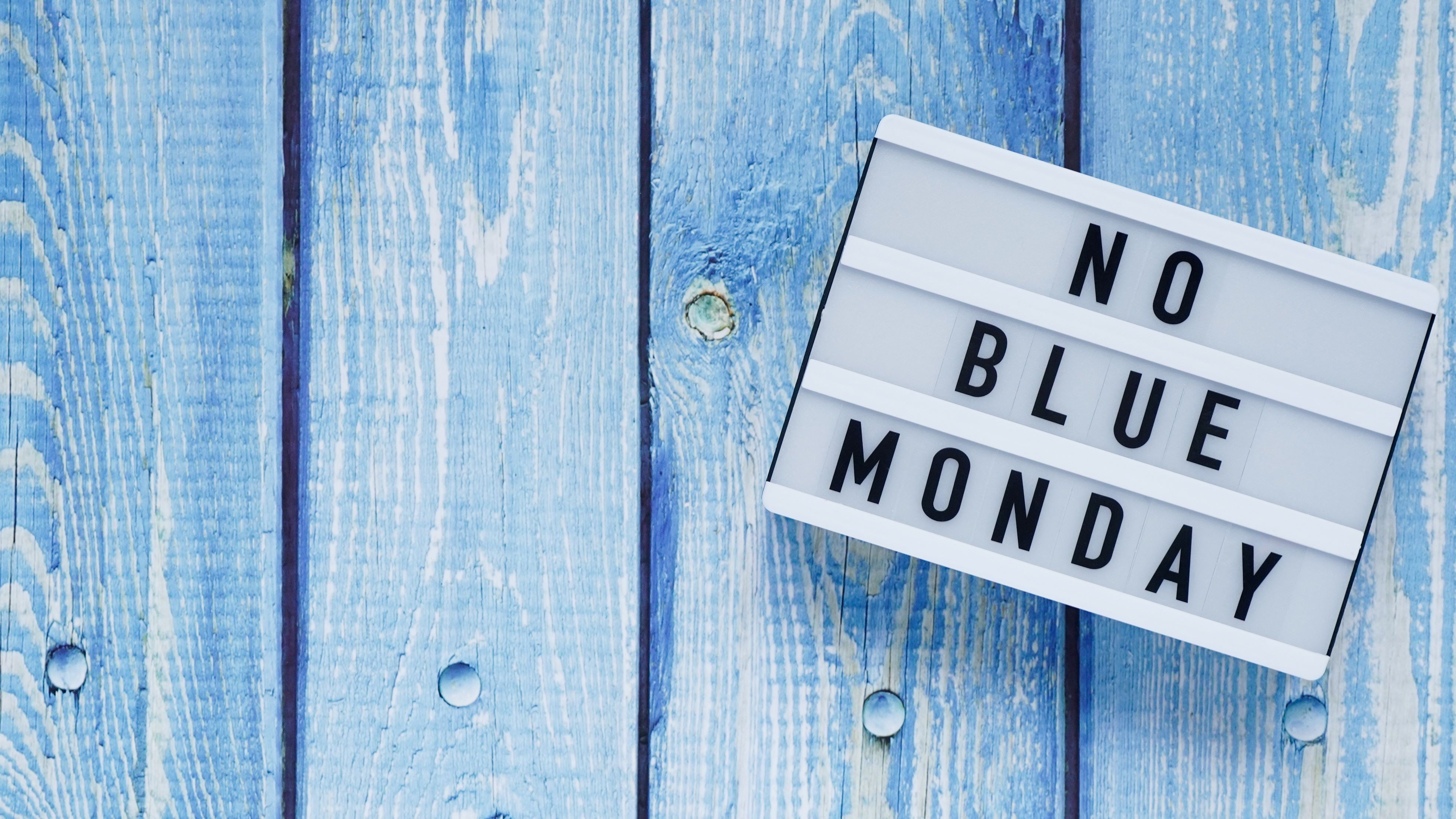NO BLUE MONDAYS